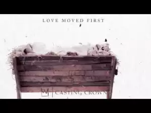 Casting Crowns - Love Moved First